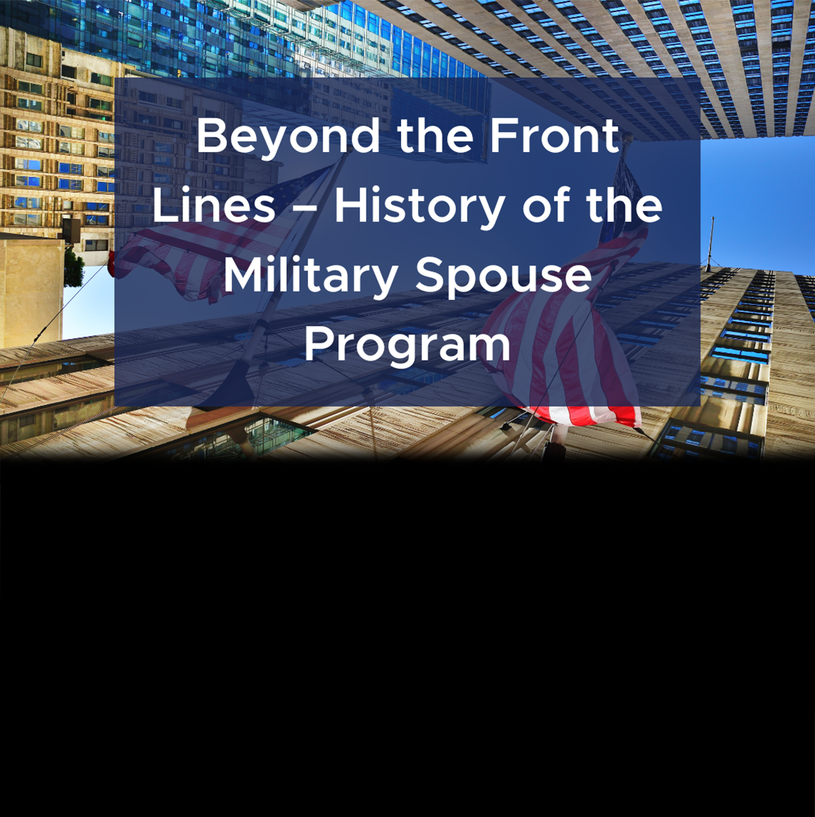 Beyond the Front Lines – History of the Military Spouse Program
